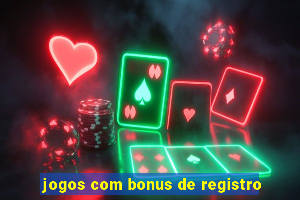 jogos com bonus de registro